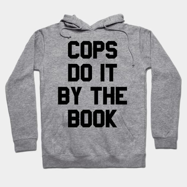 Halloween 4 Return of Michael Myers - COPS DO IT BY THE BOOK Hoodie by The Rewatch Podcast